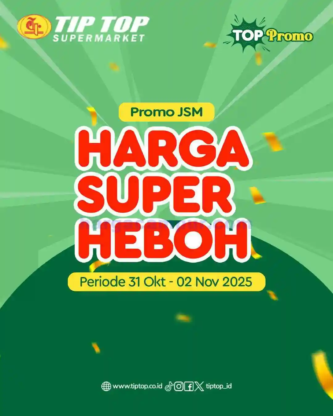 Katalog Promo JSM TIPTOP Swalayan Terbaru 7 - 9 November 2025 1 Katalog Promo JSM TIPTOP Swalayan Terbaru 31 Oktober 2 November 2025 9