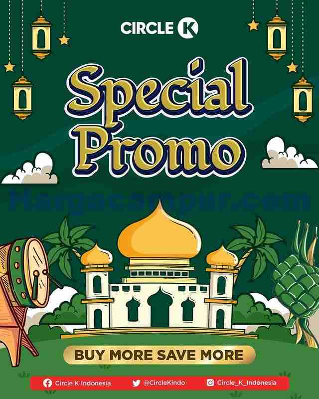 Promo CIRCLE K Spesial Buy More Save More Mei 2023 1