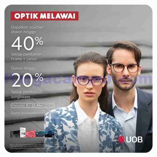 Promo Optik Melawai Diskon Up to 40% Khusus Debit & Kredit UOB