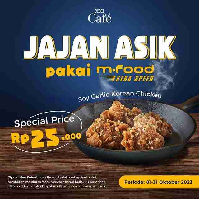 Promo XXI Cafe Jajan Asik Soy Garlic Korean Chicken Hanya 25Ribu