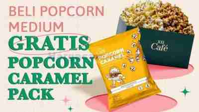 Promo XXI Cafe Beli Popcorn Medium GRATIS Popcorn Caramel Pack