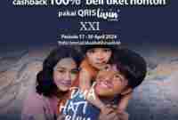 Promo Cinema XXI Cashback 100% Dengan QRIS Livin Mandiri