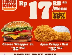 Promo Burger King Favorit Semua Menu Hanya 17 Ribuan