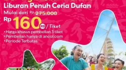 Promo Dufan Tiket Ber-Tiga Lebih Hemat Hanya 160 Ribuan