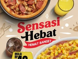 Promo Pizza Hut Sensasi Hebat Harga Hemat Mulai 40Ribu