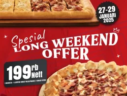 Promo Pizza Hut Spesial Long Weekend Offer Hanya 199 Ribu