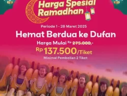 Promo Dufan Harga Spesial Ramadan Tiket Berdua Hanya 137Ribu