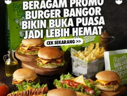 Promo Burger Bangor Spesial Ramadan Beli 2 Gratis 1