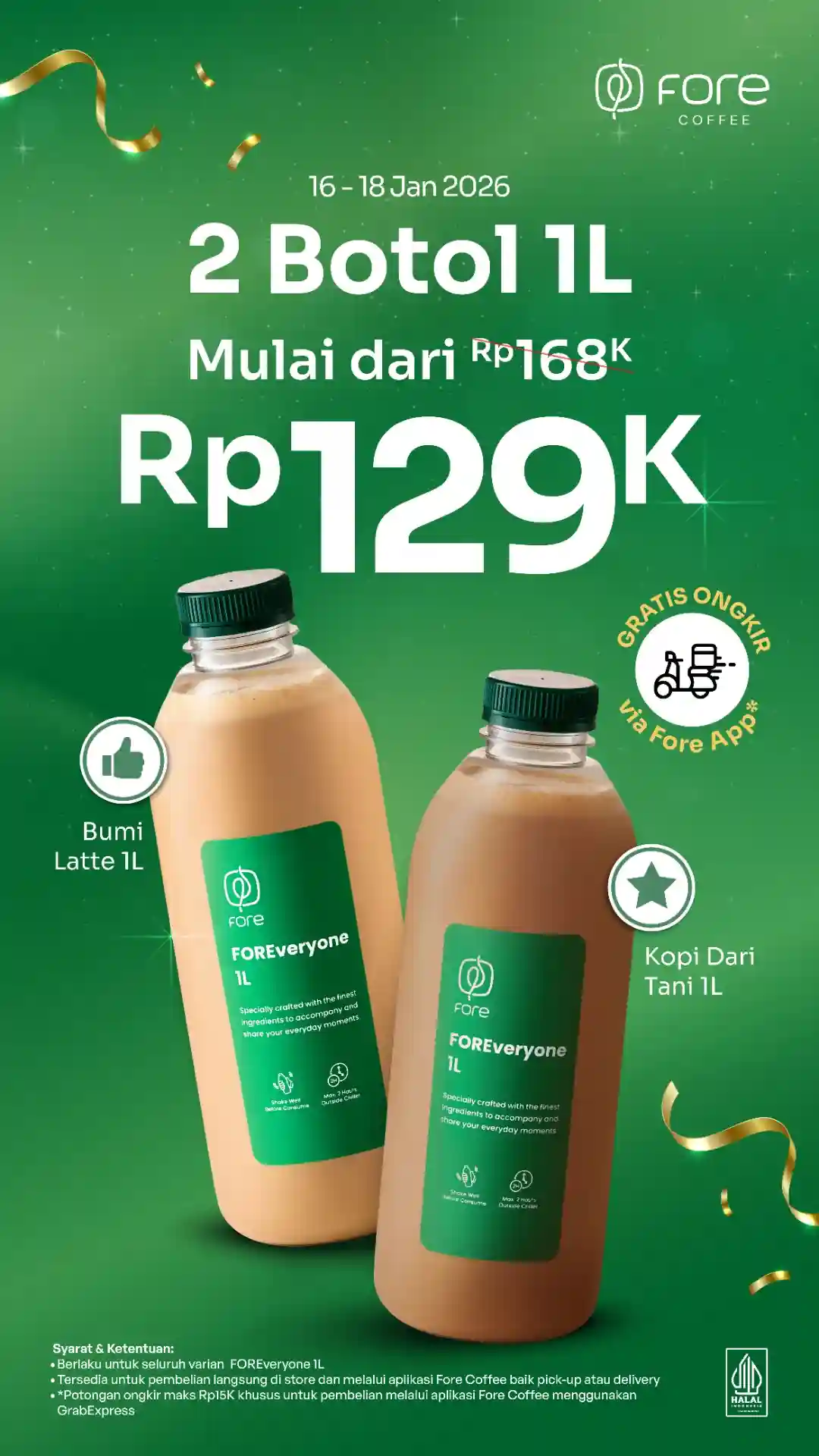 Promo Fore Coffee Long Weekend, Beli 2 Botol 1 Liter Mulai Rp129.000 1 Promo FORE COFFEE 2 Botol 1L mulai Rp129.000 berlaku 16–18 Januari 2026 untuk semua varian FOREveryone 1L