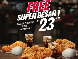 Promo KFC Gratis Paket Super Besar 1, Beli 2 Gratis 1 Sampai 31 Januari 2026