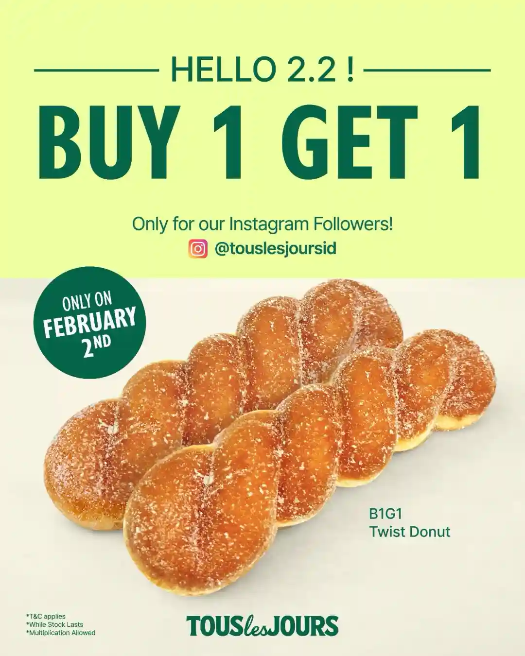 Promo TOUS les JOURS 2.2 Sale, Twist Donut Buy 1 Get 1 Berlaku 2 Februari 2026 1 Promo TOUS les JOURS 2.2 Sale Twist Donut Buy 1 Get 1 Berlaku 2 Februari 2026